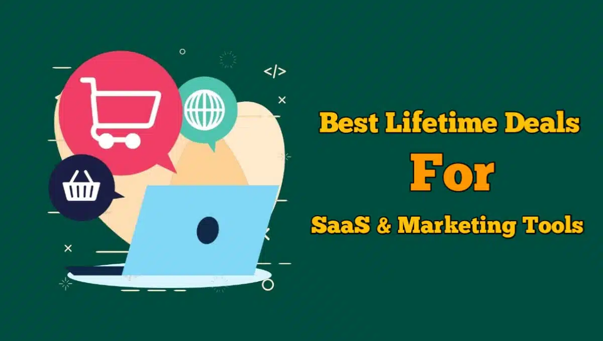 Best Lifetime Deals for SaaS & Marketing Tools