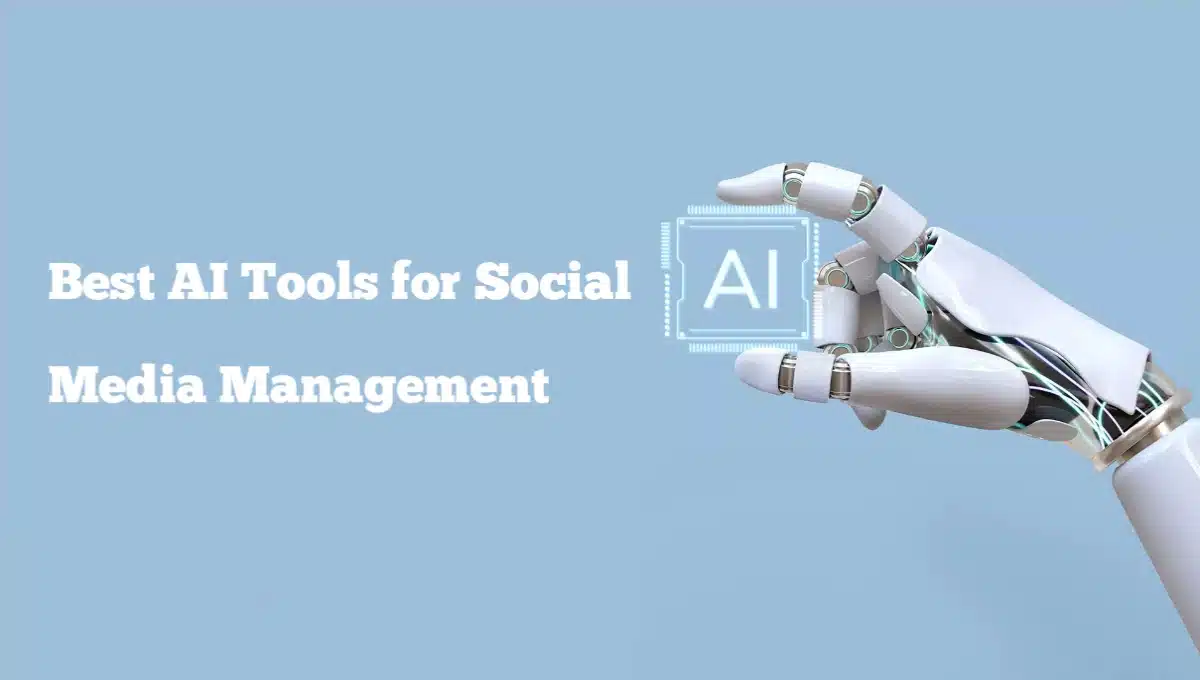 Best AI Tools for Social Media Management